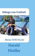 Klänge von Freiheit di Harald Pfeiffer edito da tredition