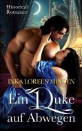 Ein Duke auf Abwegen di Inka Loreen Minden edito da Books on Demand