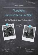 Schahatz, ich bin noch kurz im Stall. di Annika Schmitz edito da Books on Demand