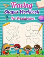 Tracing Shapes Workbook For Preschoolers di Laura Bidden edito da Laura Bidden
