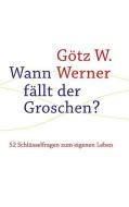 Wann fällt der Groschen? di Götz W. Werner edito da Freies Geistesleben GmbH