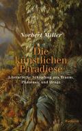 Die künstlichen Paradiese di Norbert Miller edito da Wallstein Verlag GmbH