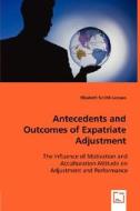 Antecedents and Outcomes of Expatriate Adjustment di Elizabeth Schibli-Lazzaro edito da VDM Verlag Dr. Müller e.K.