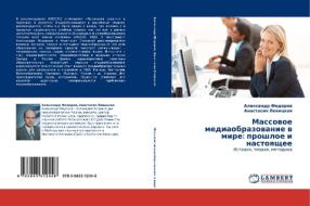Massowoe mediaobrazowanie w mire: proshloe i nastoqschee di Alexandr Fedorow, Anastasiq Lewickaq edito da LAP LAMBERT Academic Publishing