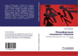 Modifikacii gendernyh obrazow di Natal'q Libakowa, Natal'q Kopcewa edito da LAP LAMBERT Academic Publishing