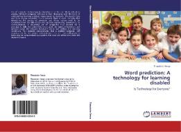 Word prediction: A technology for learning disabled di Theodoto Ressa edito da LAP Lambert Academic Publishing