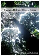 Forestry, Risk and Climate Policy di Michael Dutschke edito da Cuvillier Verlag