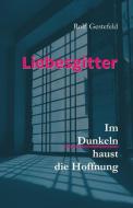 Liebesgitter di Rolf Gestefeld edito da Idea Verlag GmbH