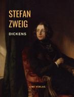 Dickens - Das mitfühlende Genie. Eine Biografie di Stefan Zweig edito da LIWI Literatur- und Wissenschaftsverlag