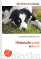 Heterochromia Iridum di Jesse Russell, Ronald Cohn edito da Book On Demand Ltd.