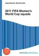 2011 Fifa Women\'s World Cup Squads edito da Book On Demand Ltd.