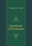 Handbook Of Tennessee di Thomas H Paine edito da Book On Demand Ltd.