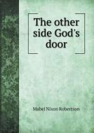 The Other Side God's Door di Mabel Nixon Robertson edito da Book On Demand Ltd.