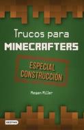 Trucos Para Minecrafters. Especial Construccion di Miller edito da Planeta Publishing