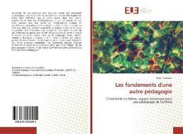 Les fondements d'une autre pédagogie di Alain Taurisson edito da Éditions universitaires européennes