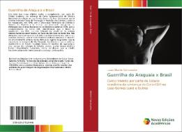 Guerrilha do Araguaia x Brasil di Lucas Vicente Comassetto edito da Novas Edições Acadêmicas