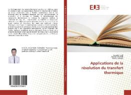 Applications de la résolution du transfert thermique di Naoufal Yadil, Zaydan Mostafa, Rachid Sehaqui edito da Editions universitaires europeennes EUE