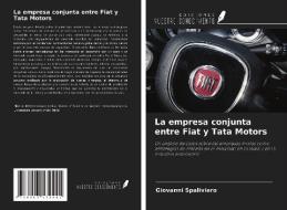La empresa conjunta entre Fiat y Tata Motors di Giovanni Spaliviero edito da Ediciones Nuestro Conocimiento