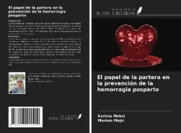 El papel de la partera en la prevención de la hemorragia posparto di Karima Mekni, Mariem Mejri edito da Ediciones Nuestro Conocimiento