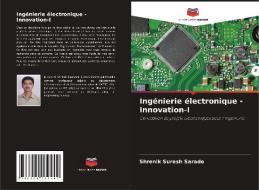 Ingénierie électronique - Innovation-I di Shrenik Suresh Sarade edito da Editions Notre Savoir
