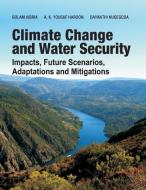 Climate Change And Water Security di Golam Kibria, A. K. Yousuf Haroon edito da NIPA