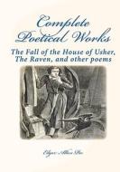 Complete Poetical Works: The Fall of the House of Usher, the Raven, and Other Poems di Edgar Allan Poe edito da Iap - Information Age Pub. Inc.