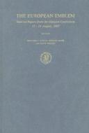 The European Emblem: Selected Papers from the Glasgow Conference, 11-14 August 1987 di Bernhard Scholz edito da BRILL ACADEMIC PUB