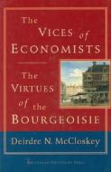 The Vices Of Economists di Deirdre N. McCloskey edito da Amsterdam University Press