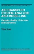 Air Transport System Analysis and Modelling di Milan (Loughborough University) Janic edito da Taylor & Francis Ltd
