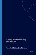 Shifting Images of Identity in the Pacific edito da BRILL ACADEMIC PUB