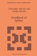 Handbook of Splines di Gheorghe Micula, Sanda Micula edito da Springer Netherlands