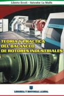 Teoria y Practica del Balanceo de Rotores Industriales di Liberto Ercoli, Salvador La Malfa edito da Teoria y Practica del Balanceo de Rotores Ind