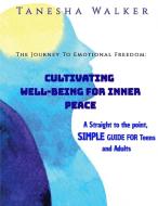 The Journey to Emotional Freedom di Tanesha Walker edito da Tanesha Walker