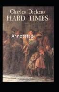Hard Times Annotated di Charles Dickens edito da Independently Published