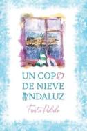 Un Copo De Nieve Andaluz di Pulido Finita Pulido edito da Independently Published