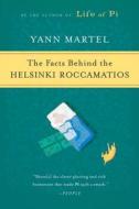 The Facts Behind the Helsinki Roccamatios di Yann Martel edito da HARVEST BOOKS