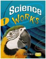 Science Works: 1: Student Book di Philippa Gardom-Hulme edito da OUP Oxford