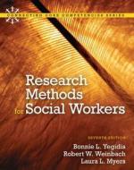 Research Methods for Social Workers Plus Mysocialworklab with Etext -- Access Card Package di Bonnie L. Yegidis, Robert W. Weinbach, Laura L. Myers edito da Pearson