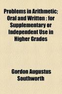 For Supplementary Or Independent Use In Higher Grades di Gordon Augustus Southworth edito da General Books Llc