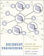Document Engineering di Robert J. (Adjunct Full Professor Glushko, Tim McGrath edito da MIT Press Ltd