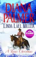 A Texas Christmas di Diana Palmer, Linda Lael Miller edito da HarperCollins Publishers