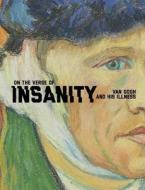 On The Verge Of Insanity di Louis van Tilborgh, Nienke Bakker, Laura Prins, Marije Vellekoop, Hans Luijten, Leo Jansen edito da Yale University Press
