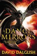 A Dance of Mirrors di David Dalglish edito da ORBIT