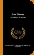 Zone Therapy di Edwin Frederick Bowers, William Henry Hope Fitzgerald edito da Franklin Classics Trade Press