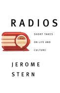 Radios: Short Takes on Life and Culture di Jerome Stern edito da W W NORTON & CO