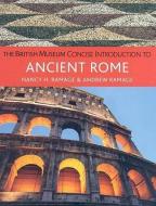 The British Museum Concise Introduction to Ancient Rome di Nancy H. Ramage, Andrew Ramage edito da UNIV OF MICHIGAN PR