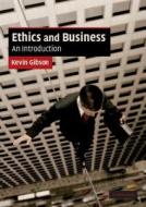 Ethics and Business di Kevin Gibson edito da Cambridge University Press