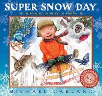 Super Snow Day Seek and Find di Michael Garland edito da Dutton Children's Books
