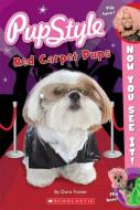 Now You See It! Pupstyle Red Carpet Pups di Dara Foster edito da SCHOLASTIC