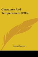 Character and Temperament (1915) di Joseph Jastrow edito da Kessinger Publishing